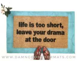 Life Is Too Short Leave Your Drama At The Door Mantra Doormat Welcome Rug Doormatt New House Gift Zen Mindful Mindfulness Mindfull - thumbnail 1