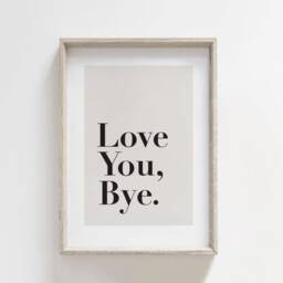 Love You Bye Print, Hallway Living Room Prints, Neutral Bedroom Family Beige Home Lounge Wall Art - thumbnail 2