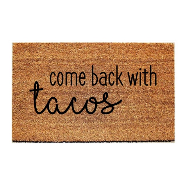 Custom Doormat Funny - Come Back With Tacos - image 1