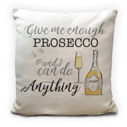 Prosecco Cushion Cover - Give Me Enough & I Can Do Anything Glass Bottle Artwork Drinking Quote Home Decor 40cm 16 Inch
