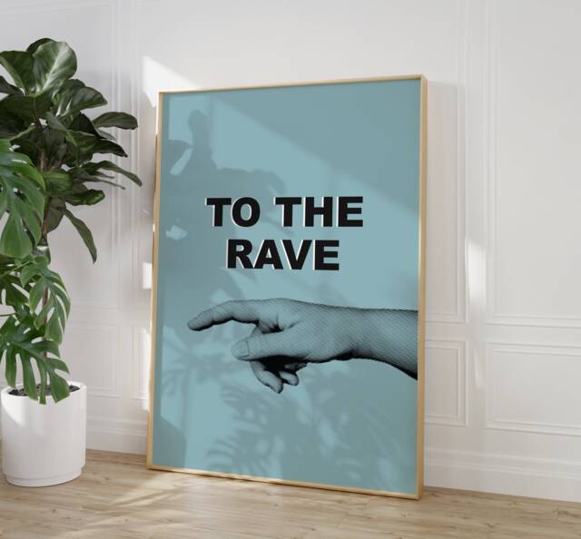To The Rave - 90S Wall Art House Music Prints Print Techno Dance Poster - image 1