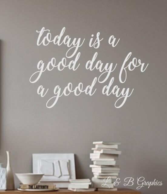 Vinyl Wall Decal - Today Is A Good Day For Day-Wall Quotes - Decals-Words The Wall - French Country Decor - Home Decor - image 1