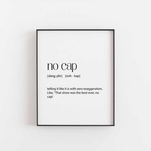 No Cap Definition Print - Honest Humour Wall Art Trendy Teen Room Decor Modern Design Perfect Gift For Teens Fun & Relatable