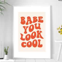 Babe You Look Cool Print - Retro Quote Poster Positive Motivational Wall Art Fun Typography Decor A5 A4 A3 Framed Or Unframed - thumbnail 3