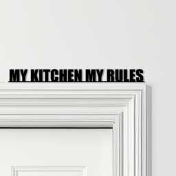 Door Topper My Kitchen Decor Rules Quote Various Colours Decorative Sign - Novelty Wall Decor, Frame Art, Art - thumbnail 1