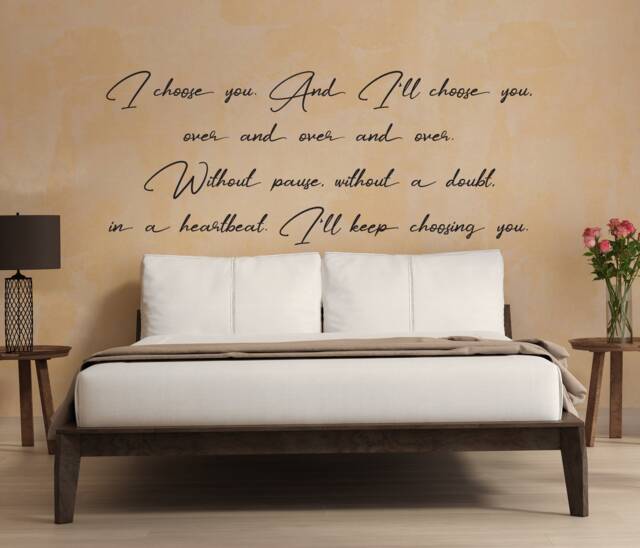 "Vinyl Wall Art Decal - ""I Choose You. & I'll You, Over & Over... Keep Choosing You." - image 1