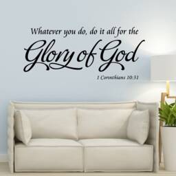 Whatever You Do, Do It All For The Glory Of God - Corinthians 1031 Vinyl Wall Decal Bible Verse Scripture Sticker - thumbnail 1