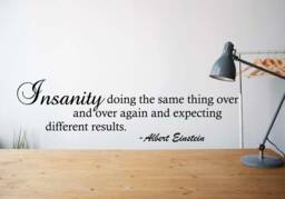 Insanity, Albert Einstein - 0319, Wall Art Decal, Transfer, Mural, Sticker, 75 Colours, 5 Sizes, Interior Or Exterior Use , Easy To Apply - thumbnail 1