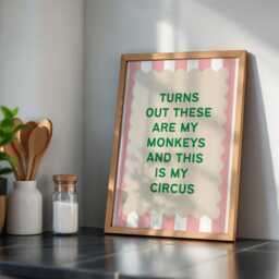 Turns Out These Are My Monkeys & This Is Circus Art Print, Typography Living Room Decor, Prints For The Home, Wall Art, Minimalist - thumbnail 2