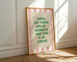 Turns Out These Are My Monkeys & This Is Circus Art Print, Typography Living Room Decor, Prints For The Home, Wall Art, Minimalist - thumbnail 1