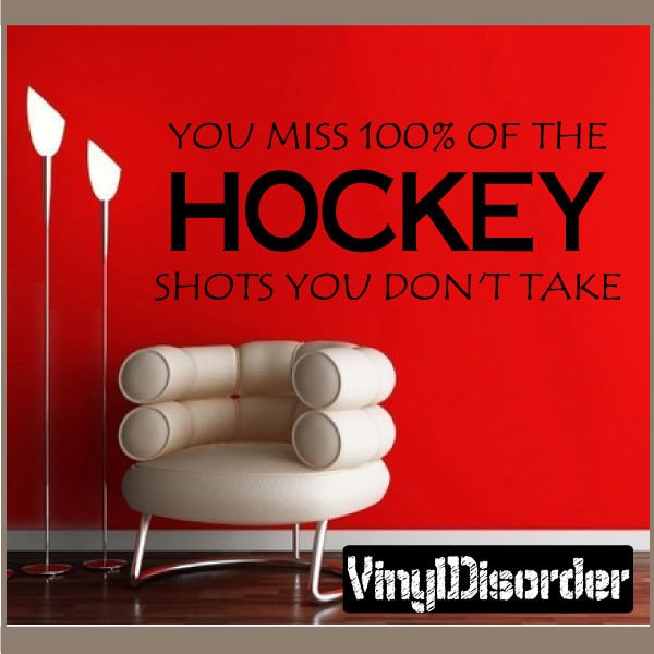 You Miss 100% Of The Hockey Shots You Don't Take - Vinyl Wall Decal Quotes Sticker S005Et - image 1