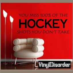 You Miss 100% Of The Hockey Shots You Don't Take - Vinyl Wall Decal Quotes Sticker S005Et - thumbnail 1