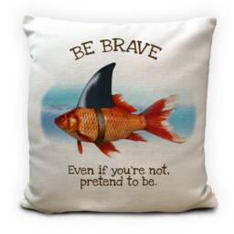 Inspiring Quote - Be Brave Quote Inspirational Cushion Cover Goldfish With Shark Fin 40cm 16 Inches - thumbnail 1