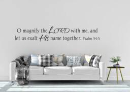 "Vinyl Wall Decal - Psalm 343 ""O Magnify The Lord With Me, & Let Us Exalt His Name Together." - thumbnail 1