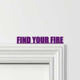 Door Topper Find Your Fire Quote Various Colours Top Of Decorative Sign - Novelty Wall Decor, Frame Art, Art - thumbnail 4