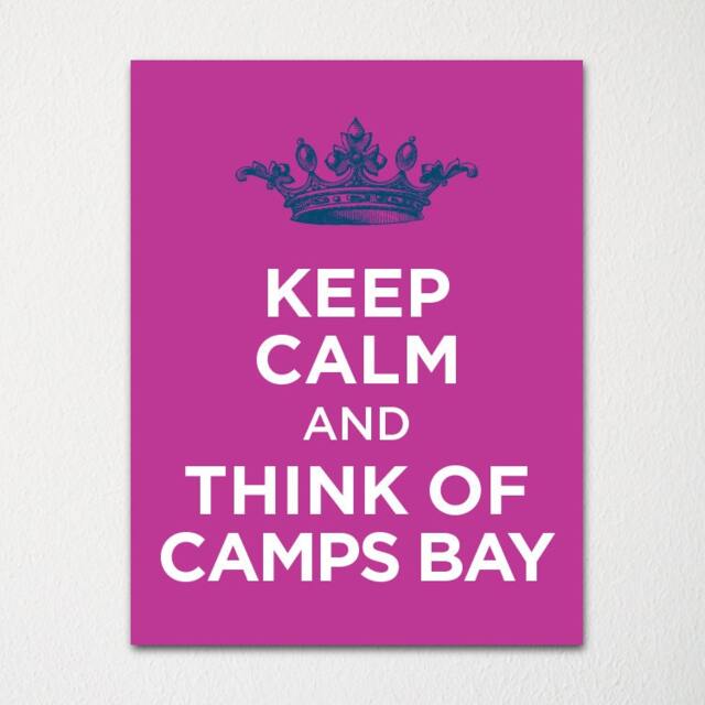 Keep Calm & Think Of Camps Bay - Any Location Available Fine Art Print Choice Color Purchase 3 Receive 1 Free - image 1