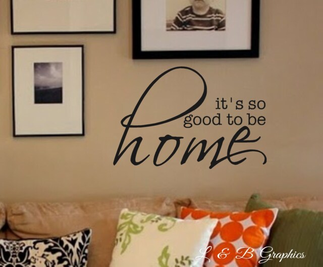 It's So Good To Be Home-Vinyl Wall Decal-Vinyl Quotes - Home Decor - Entry Vinyl Words - Livingroom Decor - image 1