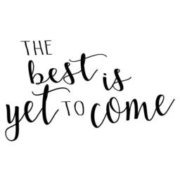 The Best Is Yet To Come, Positive Wall Decals Uplifting Quotes Sticker Optimistic Art - thumbnail 2
