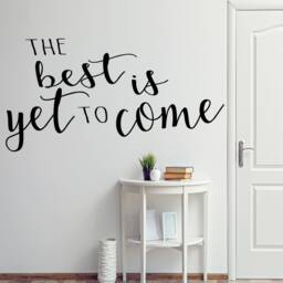The Best Is Yet To Come, Positive Wall Decals Uplifting Quotes Sticker Optimistic Art - thumbnail 1