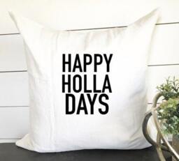 Happy Holla Days Pillow Cover, 18x18 Christmas Holiday Decor, Gift - thumbnail 1