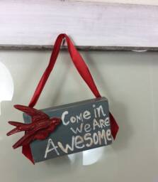 Come in We Are Awesome Sign Hand Painted Red Decor Wall Solid Wood Bird - thumbnail 1