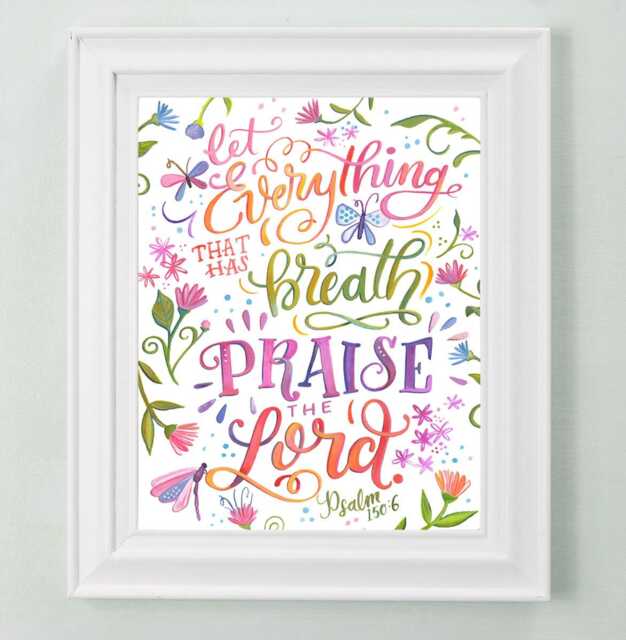Let Everything That Has Breadth Praise The Lord - Psalm 1506 Christian Scripture Bible Art Print - image 1