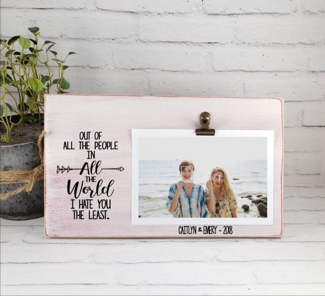 Custom Funny Wood Picture Frame, Personalized Photo Holder, I Hate You The Least, Valentines Gift, Best Friends Girlfriend Pic - image 1
