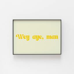 Wey Aye Man Print, Geordie Wall Art, Great For A Man Cave, Expression From Newcastle, Wall Prints, Newcastle Gifts Friends - thumbnail 2