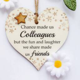 Chance Made Us Colleagues, But The Fun & Laughter We Share Friends Wooden Heart Plaque/Sign - thumbnail 2