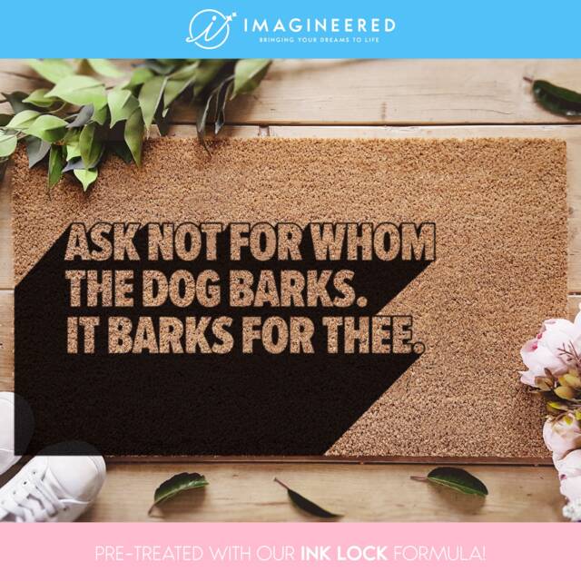 Funny Dog Doormat - Ask Not For Whom The Barks, It Barks Thee Welcome Door Mat Gift Ideas Lovers Quote Print - image 1