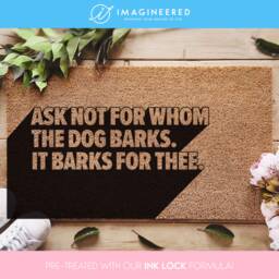 Funny Dog Doormat - Ask Not For Whom The Barks, It Barks Thee Welcome Door Mat Gift Ideas Lovers Quote Print - thumbnail 1