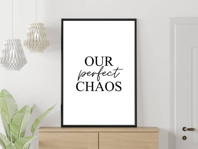 Our Beautiful Chaos Wall Print Poster - Home Kitchen Family Bedroom Life Quote Decor Gift A5 A4 A3 Framed Or Unframed - image 1