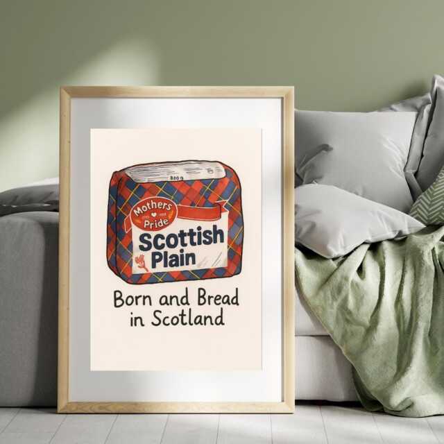 Born & Bread in Scotland Print - Mothers Pride Art Scottish Prints Funny - Print Only, Frame Not Included - image 1