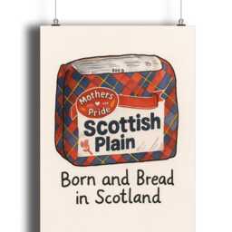 Born & Bread in Scotland Print - Mothers Pride Art Scottish Prints Funny - Print Only, Frame Not Included - thumbnail 3