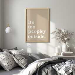 It's Too Peopley Outside Art Print, Funny Quote Wall Art, Beige Home Decor - thumbnail 3