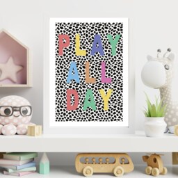 Play All Day Print - Kids Children Home Playroom Bedroom Gift Bespoke A5 A4 A3 Framed - thumbnail 3