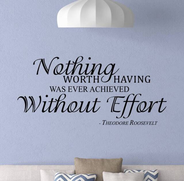 Theodore Roosevelt Quote Wall Decal Nothing Worth Having Was Ever Achieved Without Effort Inspirational Vinyl Sticker Art 5-98 - image 1
