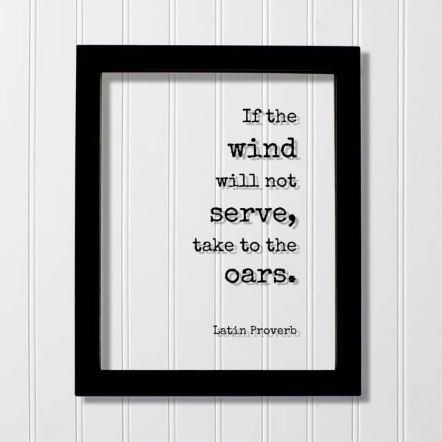 Latin Proverb - Floating Quote If The Wind Will Not Serve Take To Oars Wall Art Motivational Inspirational Modern Minimalist - image 1