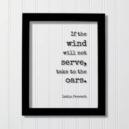 Latin Proverb - Floating Quote If The Wind Will Not Serve Take To Oars Wall Art Motivational Inspirational Modern Minimalist - thumbnail 1
