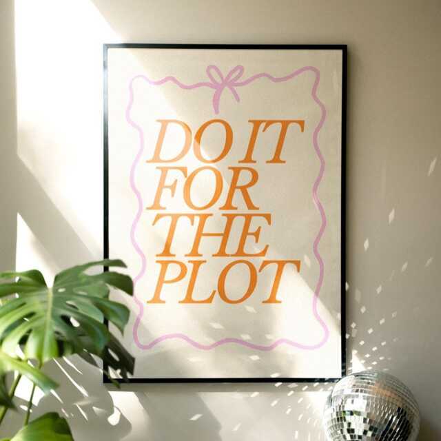 Do It For The Plot - Book Posters, Quotes Print, Bookish Lover Art Print Romantasy Romance, Funny Gift For Reader, Tog, Empyrean Acotar - image 1