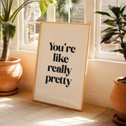 You're Like Really Pretty Print - Black White Bathroom Print, Girly Mean Girls Quote Bedroom Art - thumbnail 3