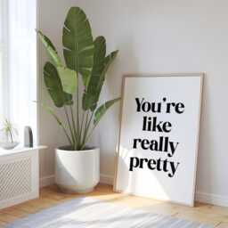 You're Like Really Pretty Print - Black White Bathroom Print, Girly Mean Girls Quote Bedroom Art - thumbnail 2