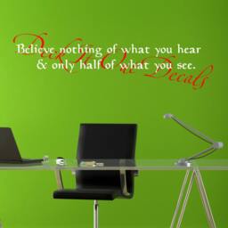Believe Nothing Of What You Hear & Only Half See Vinyl Wall Decal E00272 - thumbnail 2
