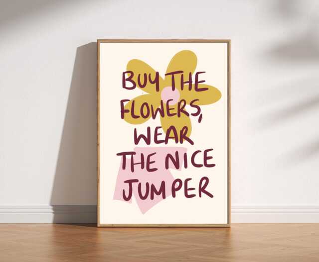 Buy The Flowers Wear Nice Jumper Print - Cosy Feel Good Reminder, Enjoy Life, Hand Drawn Retro Mid Century Typography, Cute Trendy Art - image 1