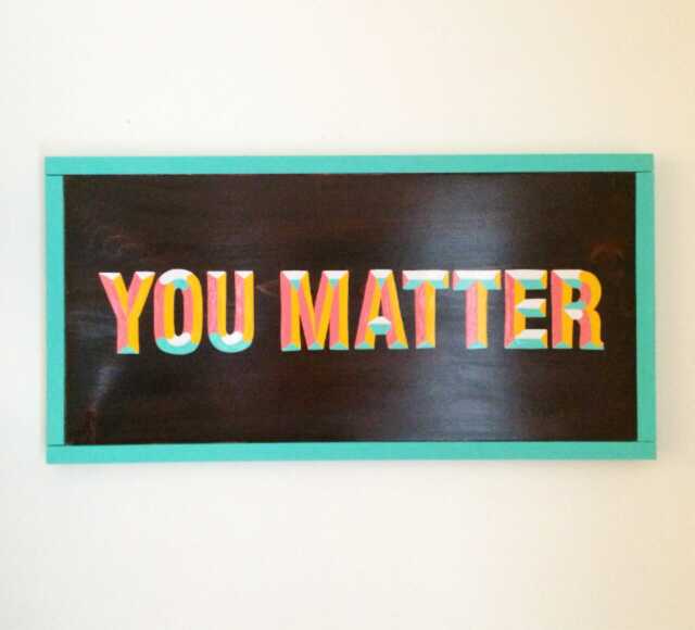 You Matter Hand Painted Wood Sign - Inspirational Sign, Unique Nursery Decor, Baby Shower Gift, Rustic Wall Art - image 1