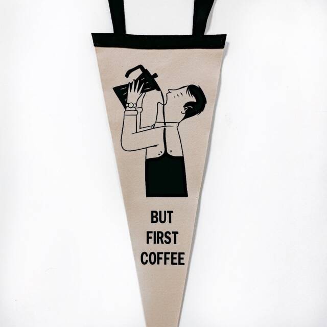 But First Coffee Pennant Flag/Felt Pennant Wall Hanging Banner Gallery Decor Motivational Bohemiam Positivity Kindness