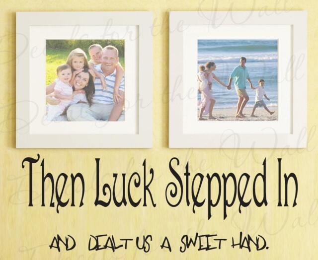 Then Luck Stepped & Dealt Us Sweet Hand Inspirational Family Love Wall Decal Quote Vinyl Sticker Art Lettering Decor Saying Decoration J30 - image 1