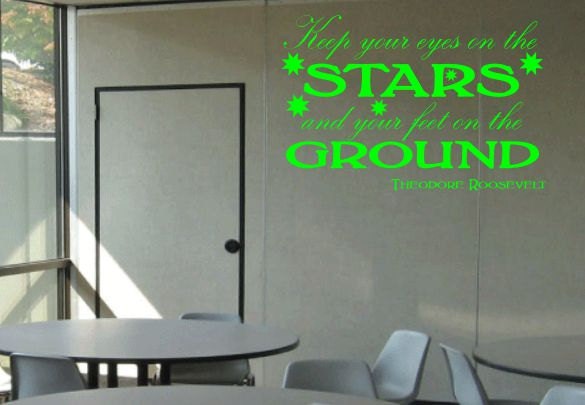 Keep Your Eyes On The Stars & Feet Ground Quote From Theodore Roosevelt Vinyl Wall Decal E00068 - image 1