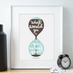 Be Brave Hourglass Print, Inspirational Quote, Motivational Wall Art - thumbnail 3