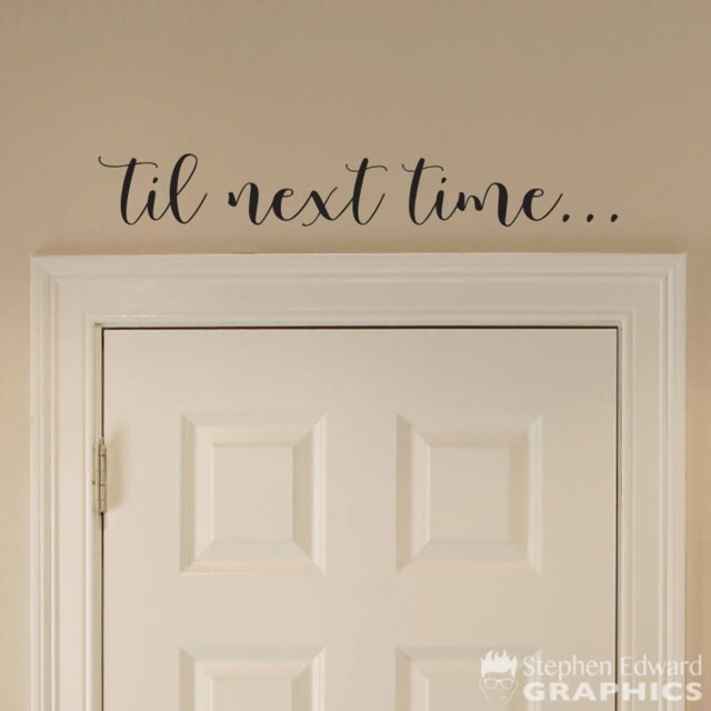 Til Next Time Decal - Door Goodbye Wall Art - image 1